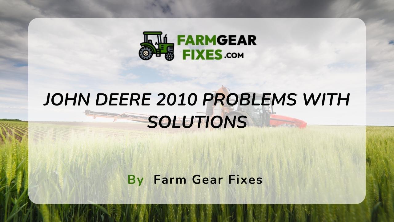 john deere 2010 problems with solutions